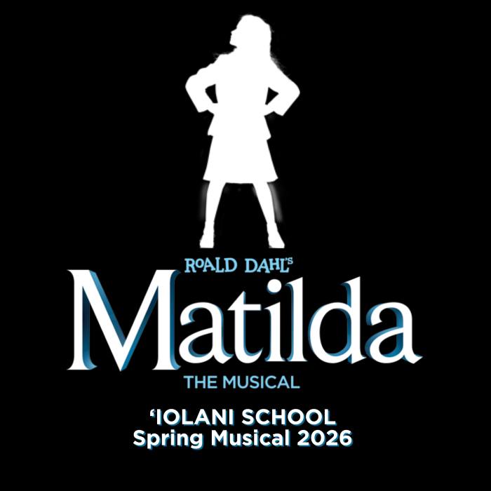 'IOLANI SCHOOL SPRING MUSICAL - "MATILDA"